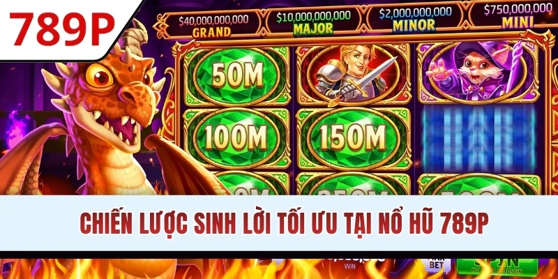 Chiến lược sinh lời tối ưu tại nổ hũ 789P